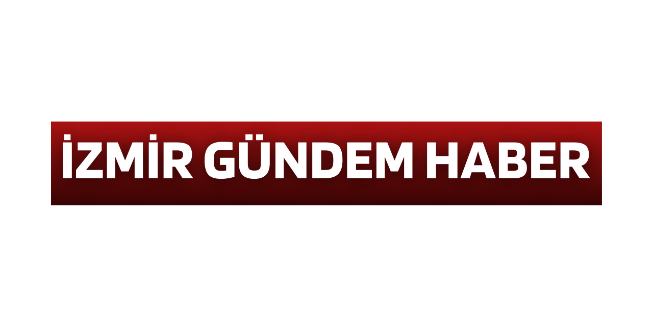 İzmir Gündem Haber - Son dakika İzmir ve Türkiye Haberleri