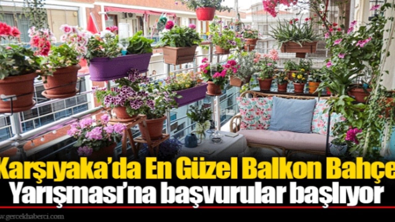Karşıyaka'da 'En Güzel Balkon Bahçe Yarışması' başlıyor
