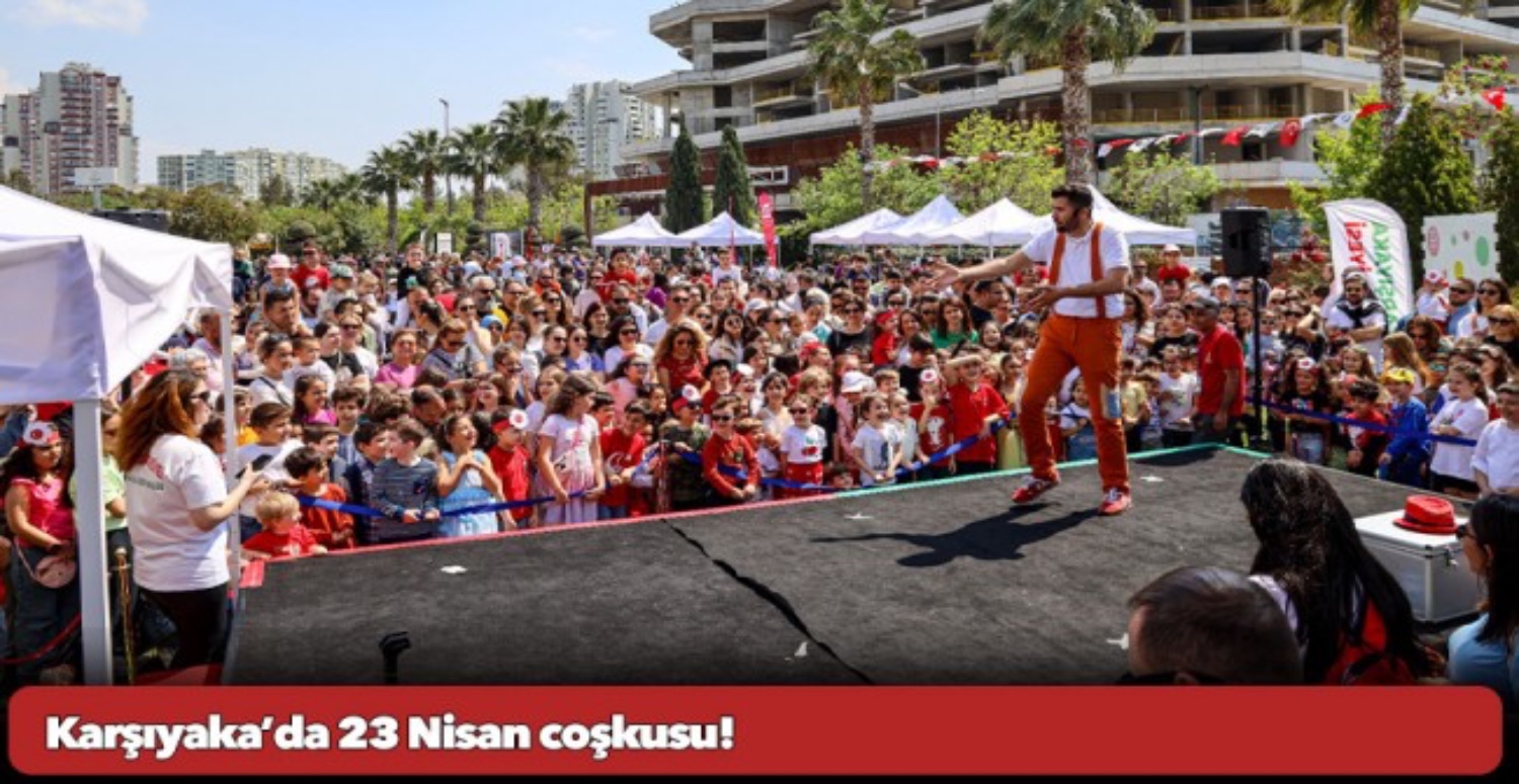 Karşıyaka'da 23 Nisan kutlamaları erken başladı